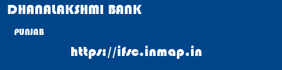 DHANALAKSHMI BANK  PUNJAB     ifsc code